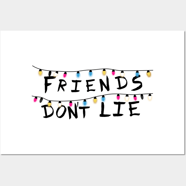 Friends don´t lie Wall Art by Pendientera